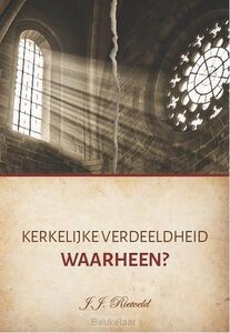 kerkelijke-verdeeldheid-waarheen