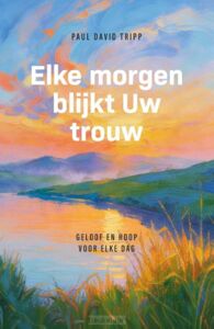 elke-morgen-blijkt-uw-trouw