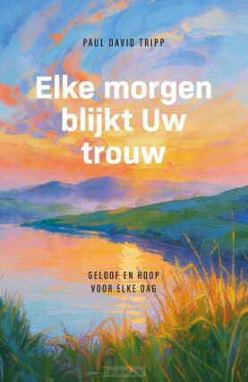 elke-morgen-blijkt-uw-trouw