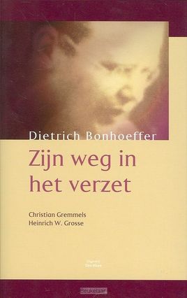 Bonhoeffer zijn weg in het verzet